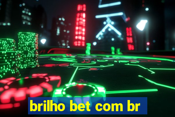 brilho bet com br