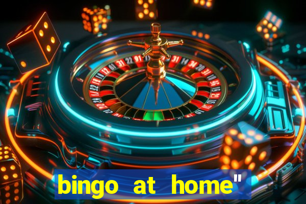 bingo at home'' app winning numbers