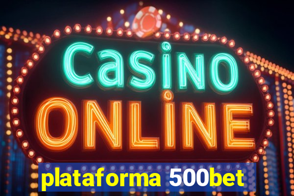 plataforma 500bet