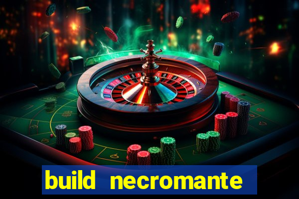 build necromante diablo 4