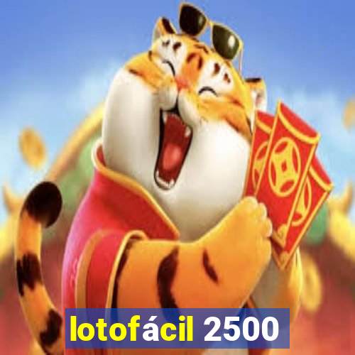 lotofácil 2500