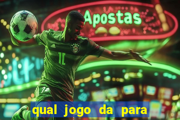 qual jogo da para ganhar dinheiro