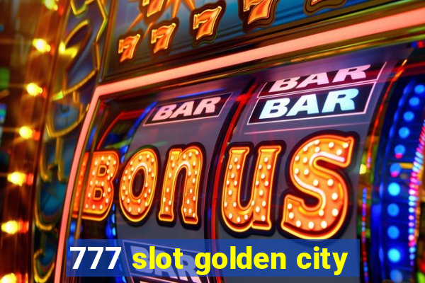 777 slot golden city