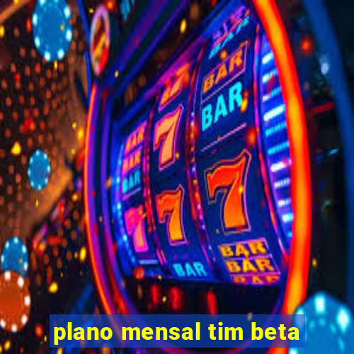 plano mensal tim beta