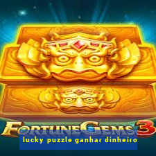 lucky puzzle ganhar dinheiro