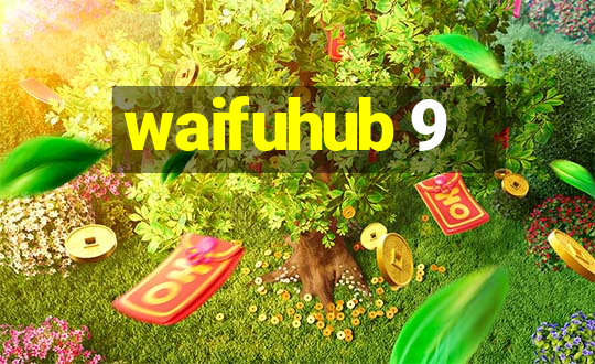 waifuhub 9