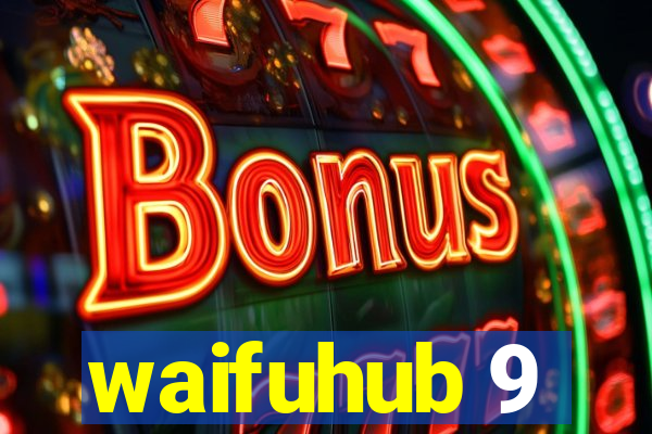 waifuhub 9