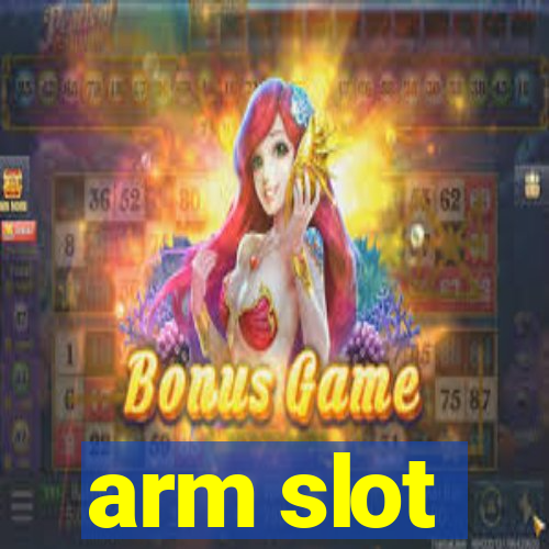 arm slot