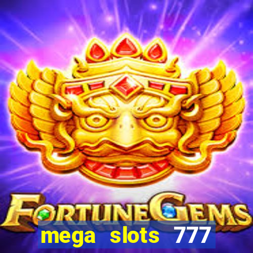 mega slots 777 casino dana