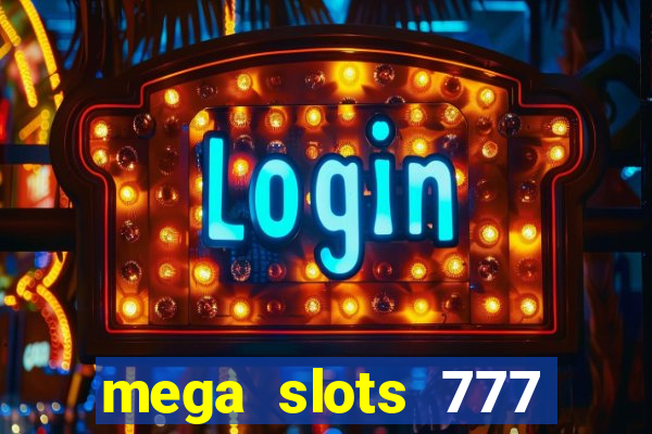 mega slots 777 casino dana