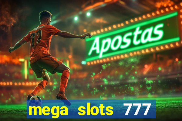 mega slots 777 casino dana