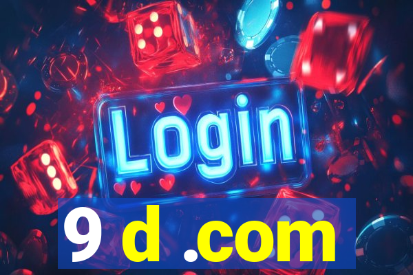 9 d .com