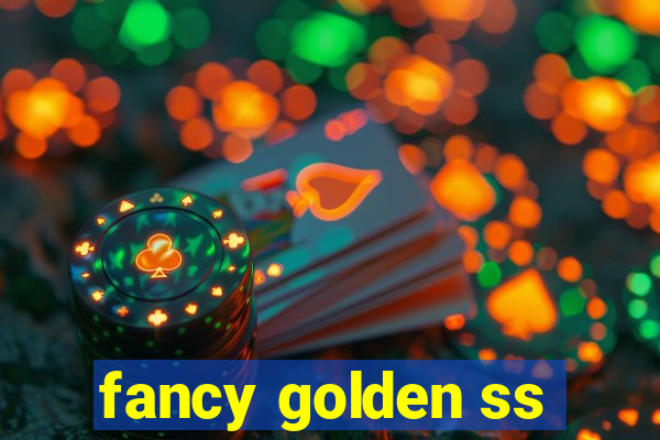 fancy golden ss