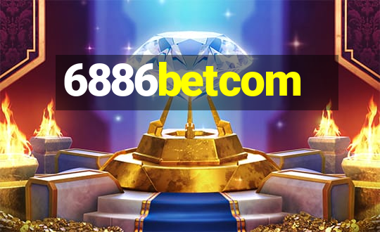 6886betcom