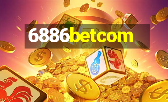 6886betcom