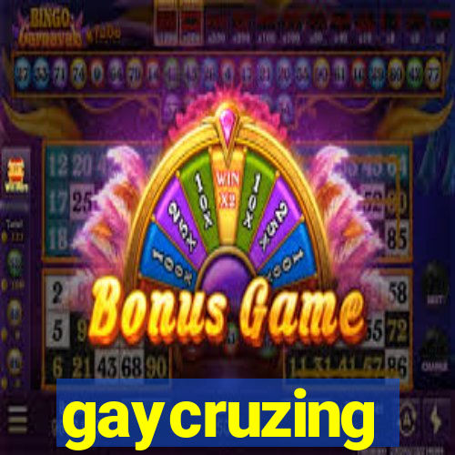 gaycruzing