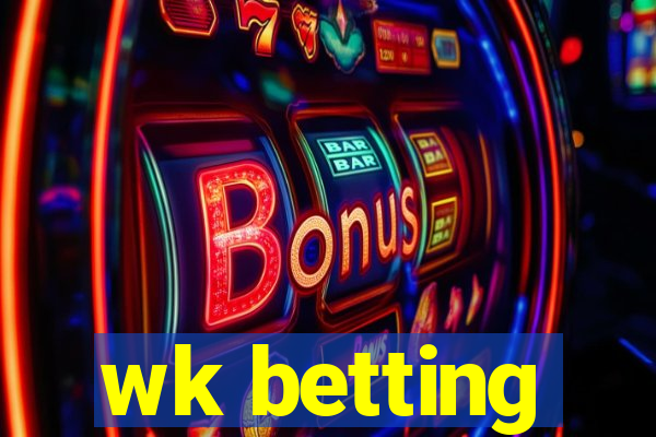 wk betting