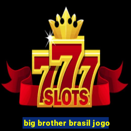 big brother brasil jogo