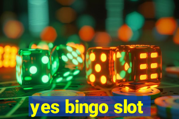 yes bingo slot