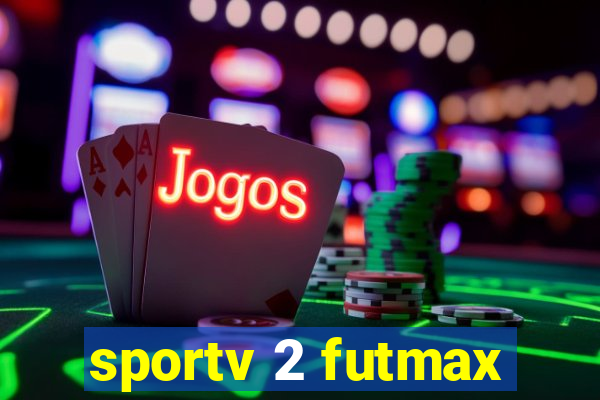 sportv 2 futmax