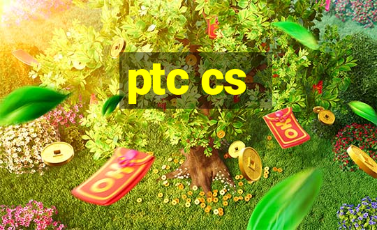 ptc cs