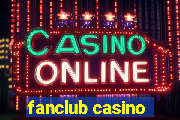 fanclub casino