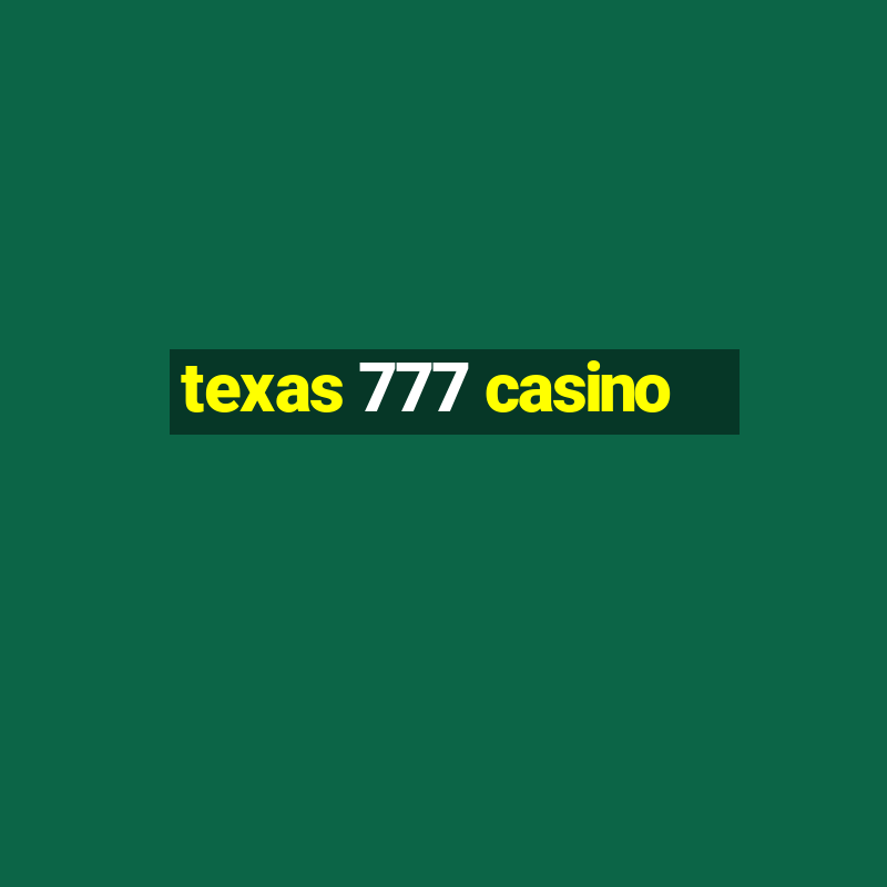 texas 777 casino