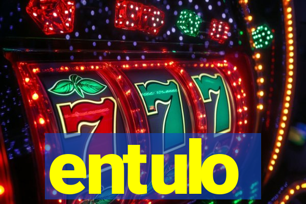 entulo