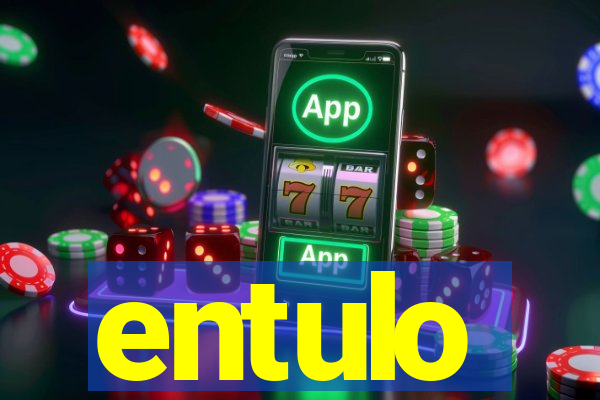 entulo