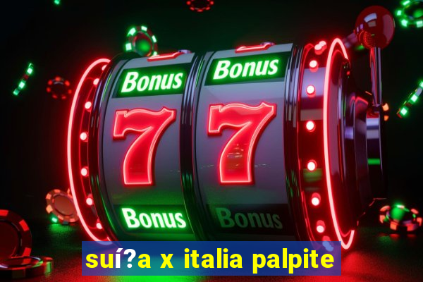 suí?a x italia palpite