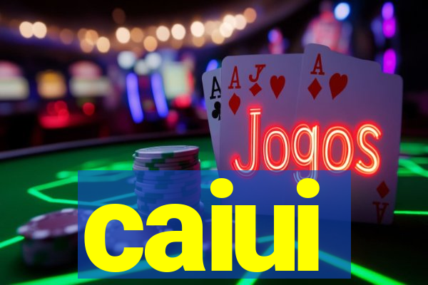 caiui