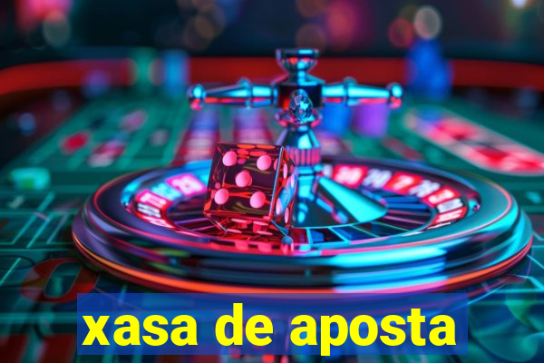 xasa de aposta