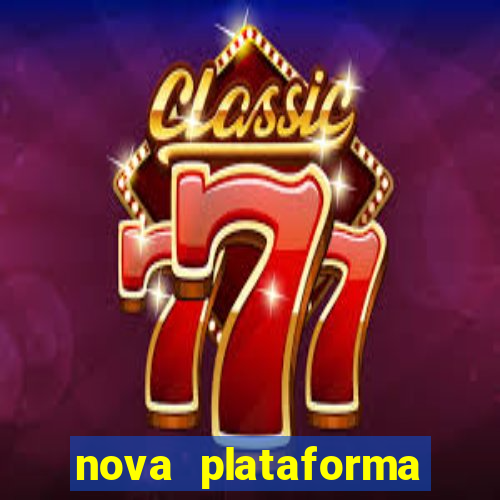 nova plataforma pagando no cadastro cassino