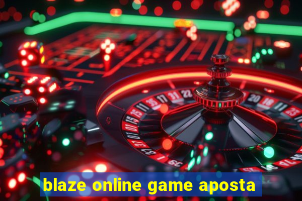 blaze online game aposta