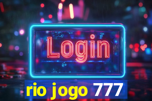 rio jogo 777