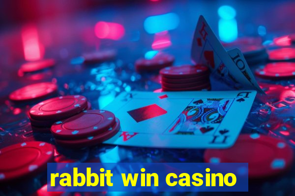 rabbit win casino