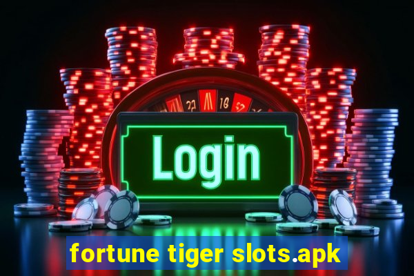 fortune tiger slots.apk