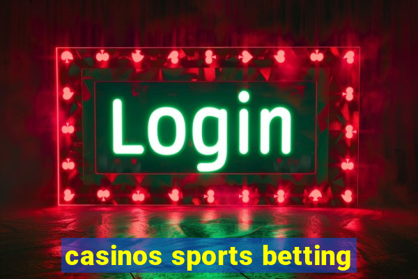 casinos sports betting