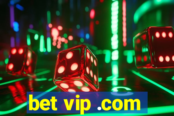 bet vip .com