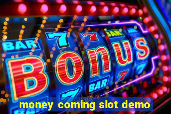 money coming slot demo