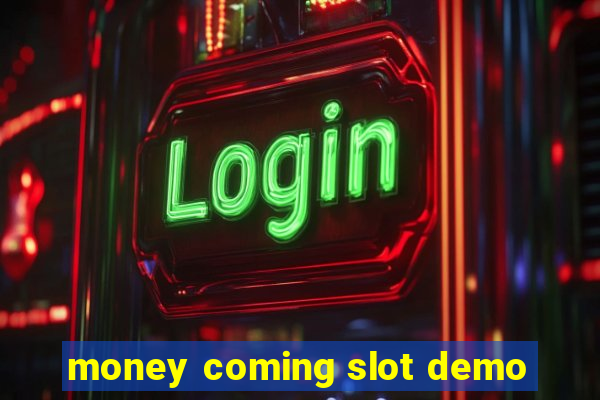 money coming slot demo