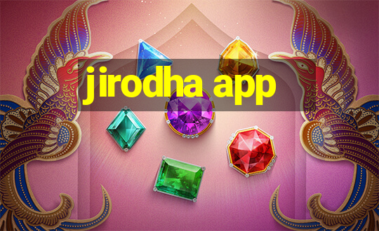 jirodha app