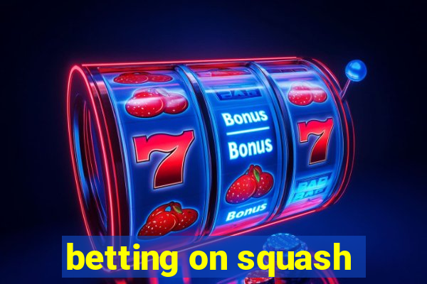 betting on squash