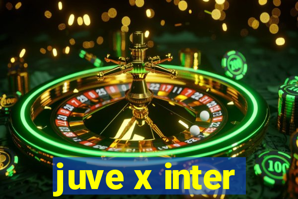 juve x inter