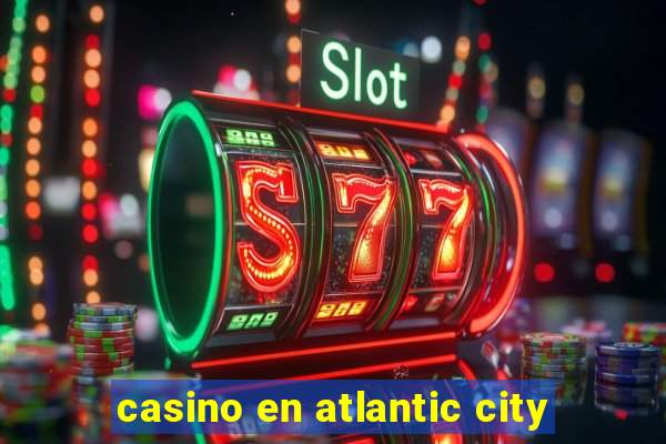 casino en atlantic city