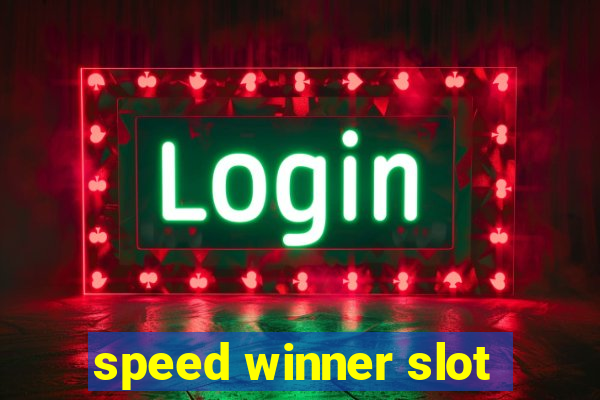 speed winner slot