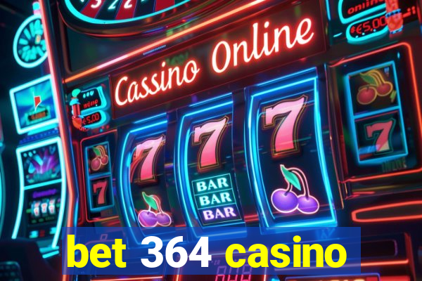 bet 364 casino