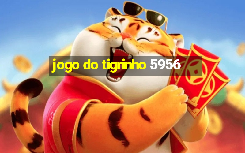 jogo do tigrinho 5956