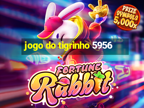 jogo do tigrinho 5956