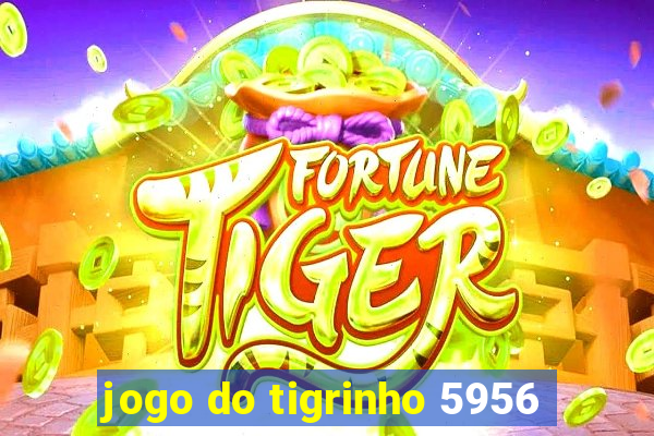 jogo do tigrinho 5956